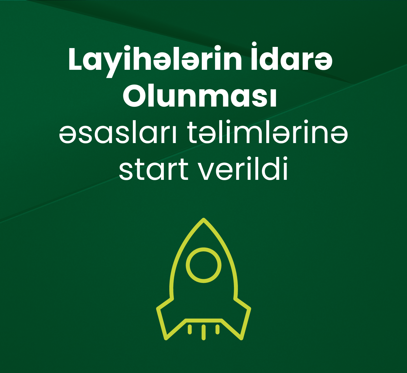 Layihə İdarəedilməsinin Əsasları təlimlərinə start verildi