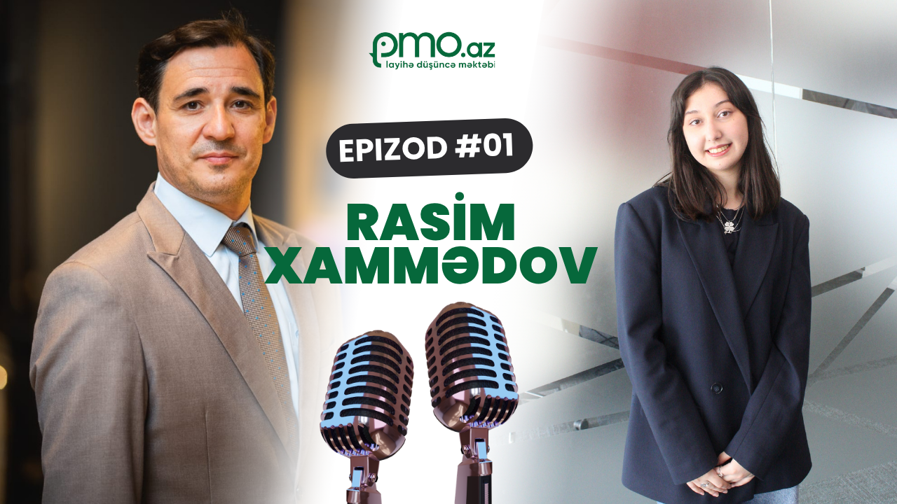 Rasim Xammədov ilə layihə idarəetməsi və Fintex dünyasına baxış