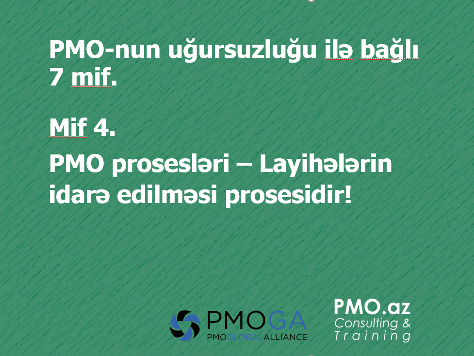 Mif 4. PMO prosesləri – Layihələrin idarə edilməsi prosesidir!