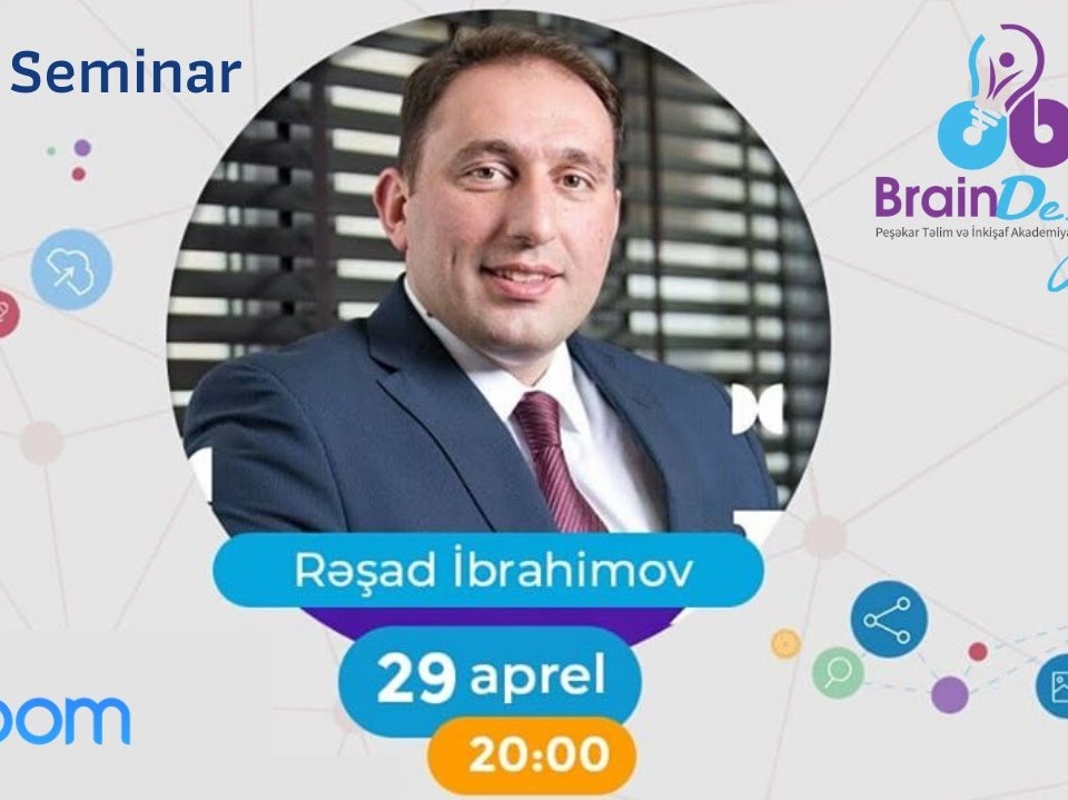 Layihə menecmentində beşinci element - Rəşad İbrahimov online seminar #10 (Brain Design)